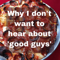 featured image thumbnail for post Can We Stop Talking About Good Guys?